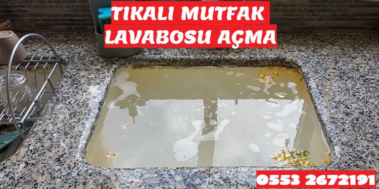 Tıkanan Mutfak lavabosu nasıl açılır? Çankaya Tıkalı Lavabo Açma
